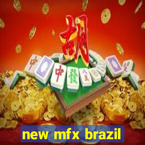 new mfx brazil